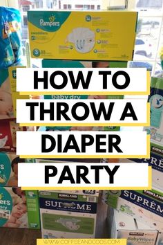 how to throw a diaper party at the store with free printables and instructions