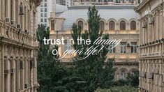 the words trust in the things you can't do on life are displayed above an image of buildings