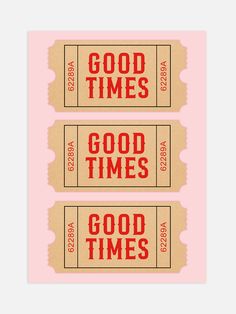 two tickets with the words good times on them in red and brown paper, against a pink background