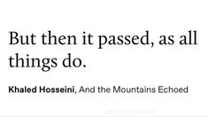 a quote from khaled hossein about the mountains echoed in black and white