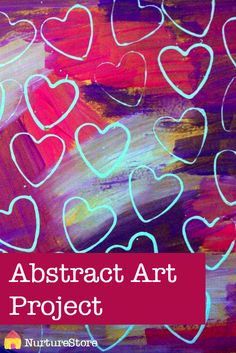 an abstract art project with hearts painted on it and the words, abstract art project