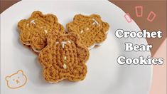 crochet bear cookies on a plate with the words crochet bear cookies