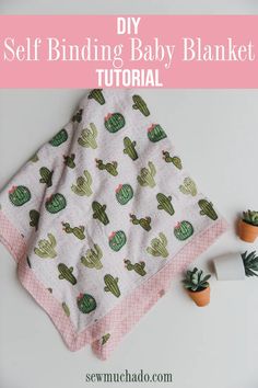 the diy self - binding baby blanket is shown next to some potted plants