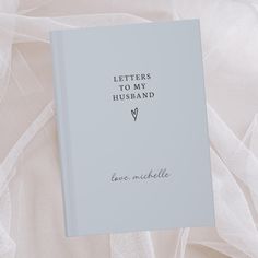 there is a book that says letters to my husband