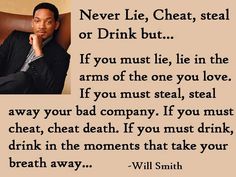 a man sitting in a chair next to a quote from the book never lie, cheap or drink but if you must lie in the arms of the one you love, if you must steal,