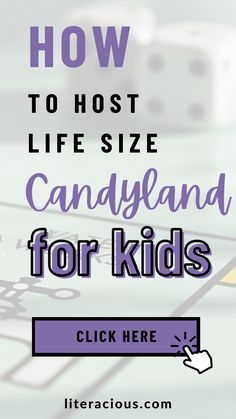 the text how to host a life size candyland for kids is overlaid with dices