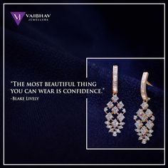 The most beautiful thing you can wear is confidence.  - Blake Lively  #VaibhavJewellers #Jewellery #DesignerJewels #ThemeJewellery #Inspiration Big Earrings, Antique Earrings