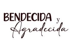 the words bendecia y gradecia written in cursive writing