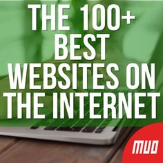 a laptop computer sitting on top of a wooden table with the words, the 100 + best website on the internet