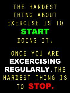 a black background with red, green and yellow text that reads the hardest thing about exercise is to start doing it