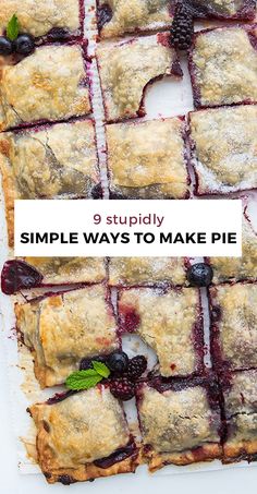 blueberry pies cut into squares with the words 9 stupidly simple ways to make pie