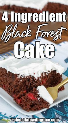 a close up of a piece of cake on a plate with the words 4 ingredient black forest cake