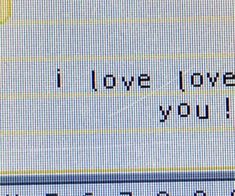 an old computer screen with the words i love you