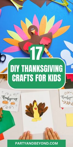 thanksgiving crafts for kids that include turkeys, paper plates and cut outs with the words 17 diy thanksgiving crafts for kids