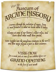 An ornate notice with a large watermark of an 8-pointed starburst reads; Visit The Museum of Arcane History - Journey through the evolution of magic, from its most primitive to what we know about it today. Glimpse at some of our history’s oldest relics, and learn about what made them special. Gain insights into the wondrous creatures of the world and how magic played a part in their existence. Visit now for a sneak peek at some of our exhibits before our Grand Opening on the first of next month. Tavern Drinks, Dnd Quests, Dnd City, Quest Ideas, Game Hook, Quest Board, Dm Ideas, Dnd Dm, Dungeons And Dragons Rules