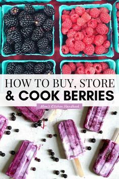 berries and blueberries are in plastic containers with the words berries how to buy, store & cook