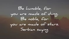 a person sitting on top of a mountain with the words be lumble for you are made of guys be noble, for you are made of stars sebastian saying