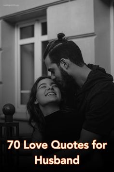 a man and woman embracing each other with the words 70 love quotes for husband