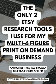 the only 2 etsy research tools i use for my multi - 6 figure print on demand business