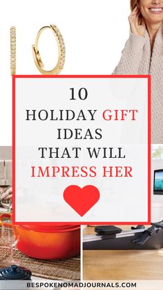 a collage of photos with the words 10 holiday gift ideas that will impress her