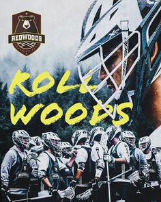 a poster with the words roll woods written in yellow and surrounded by lacrosse players wearing helmets