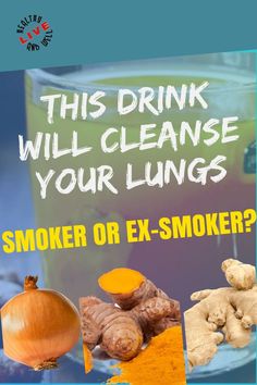 Smokers Lungs, Clean Lungs, Clear Lungs, Lung Cleanse, Natural Decongestant, Lung Detox, Cleansing Drinks, Cleaning Your Colon, Healthy Lungs