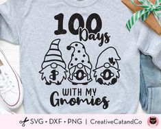 a shirt that says 100 days with my gnomes