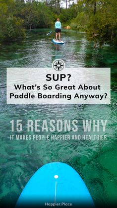 a person on a surfboard in the water with text overlay that reads sup? what's so great about paddle boarding anyway?