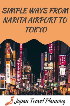 an advertisement for the tokyo airport to tokyo, japan travel planning guide with text overlay