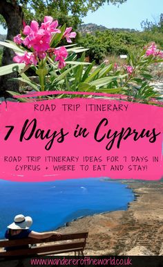 a pink sign that says road trip itinerary 7 days in cyprus with flowers