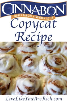 cinnamon rolls with white icing on top and the words copycat recipe below