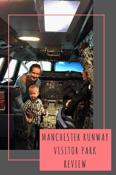 a man and child in the cockpit of an airplane with text reading manchester runway visitor park review