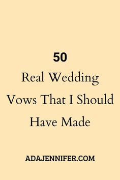 the text reads 50 real wedding vows that i should have made