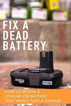 an advertisement for a battery that says fix a dead battery how to remove a lithium battery that won't take a charge