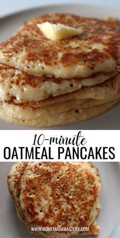 pancakes with butter on top and the words 10 minute oatmeal pancakes below