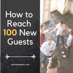 a group of people standing around each other with the words how to reach 100 new guests