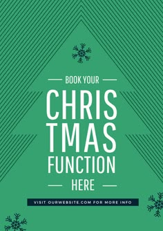 a green christmas flyer with snowflakes on it and the words, book your christmas function