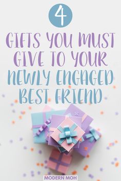 gifts you must give to your newly engaged best friend