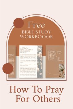 the bible study workbook how to pray for others with an image of flowers on it