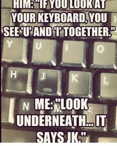 a computer keyboard with the words me look underneath it says,'if you look at your keyboard you see u and t together