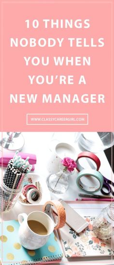 the words 10 things nobody tells you when you're a new manager on top of a desk