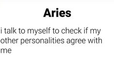 an ad for aries, with the caption'i don't talk to myself to check if