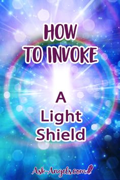 the words how to invoke a light shield on a blue and purple background