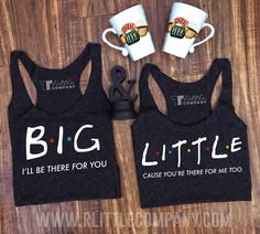 two matching shirts that say big little and i'll be there for you