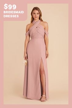 the bridesmaid dresses are $ 99 and have one side slited up to show off