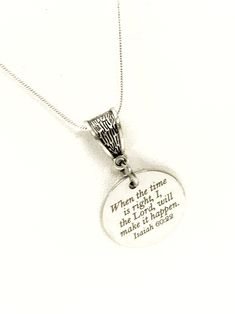 "This beautiful necklace has a laser engraved stainless steel heart pendant on a sterling silver plated snake chain. The pendant has \"When the time is right, I the Lord will make it happen\" from Isaiah 60:22. This would be a great gift to give someone that is working toward a major goal! This item contains small pieces and is not intended for children under the age of 14. Need your order fast? Request a Rush Order: https://www.etsy.com/listing/532269819/rush-order-upgrade-to-1-day-processing?r Inspirational Silver Charm Necklace With Round Pendant, Inspirational Nickel-free Silver Charm Necklaces, Inspirational Silver Nickel-free Charm Necklaces, Inspirational Nickel-free Pendant Necklace, Inspirational Nickel-free Silver Necklace, Inspirational Silver Round Pendant Jewelry, Meaningful Silver Nickel-free Necklaces, Nickel-free Meaningful Silver Necklace, Nickel-free Silver Necklace With Meaningful Style