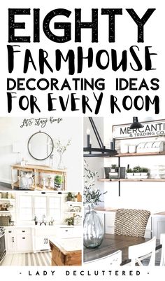 a collage of photos with the words eight farmhouse decorating ideas for every room