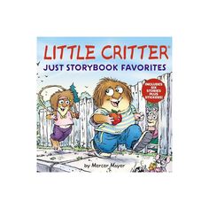 the book cover for little critter just storybook favorites