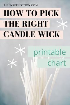 a white candle with the words how to pick the right candle wick printable chart