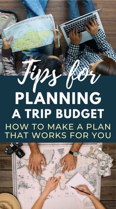 people sitting at a table working on laptops with the title tips for planning a trip budget how to make a plan that works for you